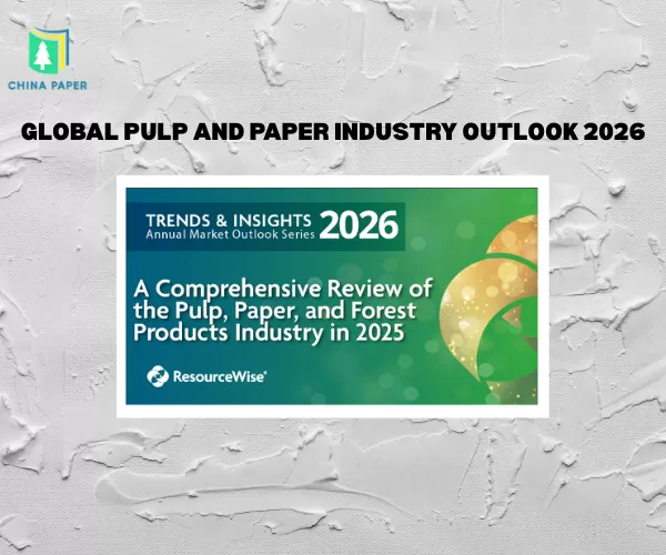 Global Pulp and Paper Industry Outlook 2026: Trends, Challenges, and Opportunities