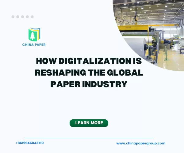 How Digitalization Is Reshaping the Global Paper Industry