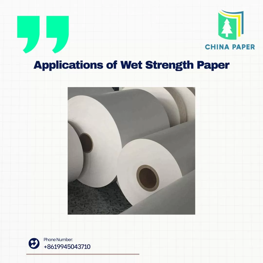 Applications of Wet Strength Paper Applications of Wet Strength Paper