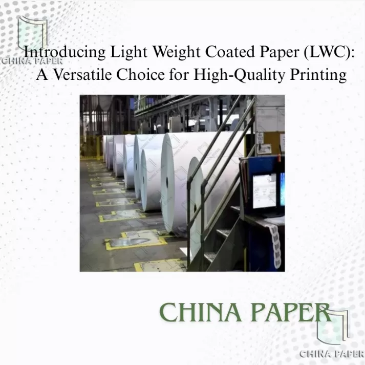 Introducing Light Weight Coated Paper (LWC): A Versatile Choice for High-Quality Printing Introducing Light Weight Coated Paper (LWC): A Versatile Choice for High-Quality Printing